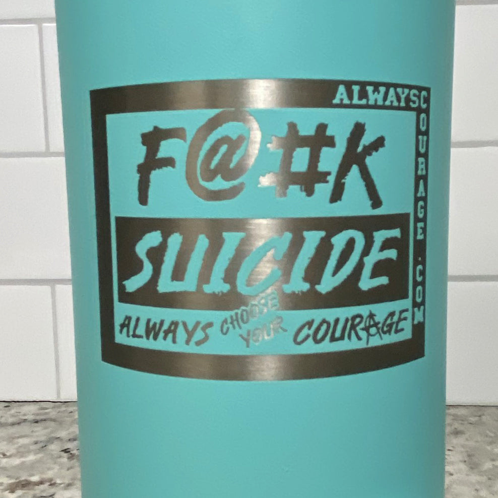 Always Courage F@#K Suicide Bottle