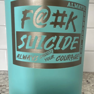 Always Courage F@#K Suicide Bottle